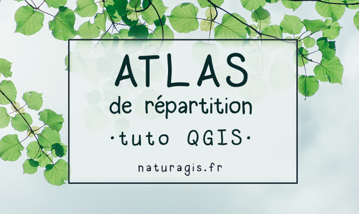 [Tuto] Réaliser un atlas de répartition d’espèces avec QGIS